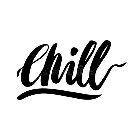 Chill The Inscription Hand Drawing Of Ink On A White Background Stock