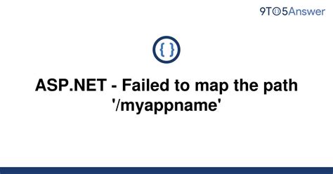 Solved ASP NET Failed To Map The Path Myappname To Answer