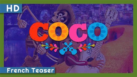 coco 2017 french teaser youtube