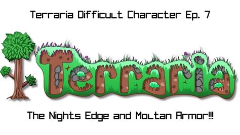 Terraria Difficult Character Ep 7 The Nights Edge And Molten Armor