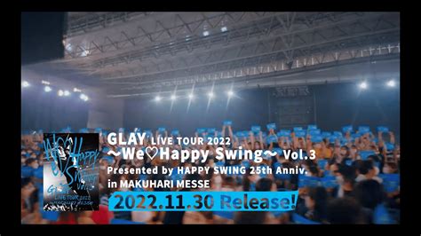 Spot『glay Live Tour 2022～we♡happy Swing～vol3 Presented By Happyswing