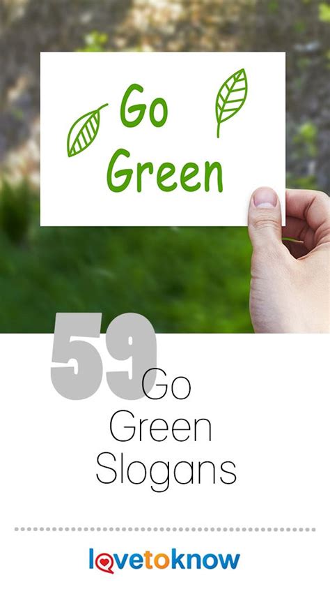 59 Go Green Slogans Lovetoknow Go Green Slogans Slogan Slogan On