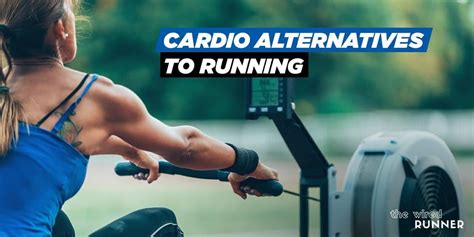 Cardio Alternatives To Running 16 Different Ways To Cross Train The