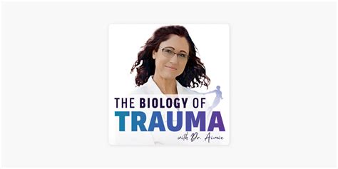 ‎the Biology Of Trauma® With Dr Aimie On Apple Podcasts