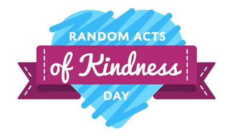 Random Acts Of Kindness Day Date History Importance Participate Ideas