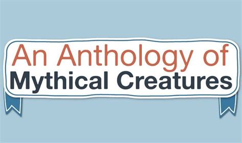 An Anthology Of Mythical Creatures Infographic Mythological