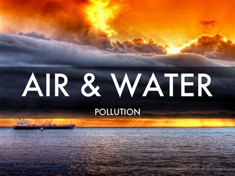 Air And Water Pollution By Ivan Gonzalez