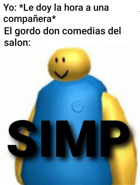 Simp Meme Subido Por Weynooooo Memedroid