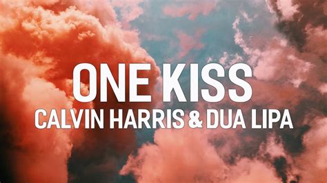 Dua Lipa One Kiss Tekst - Calvin Harris & Dua Lipa - One Kiss (lyrics) - YouTube