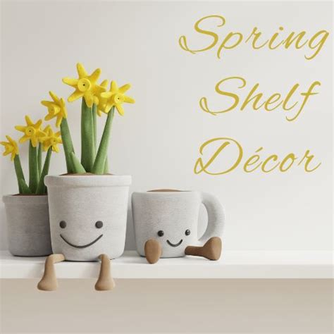 Spring Shelf Decor Fresh Ideas For Spring Your Fab House