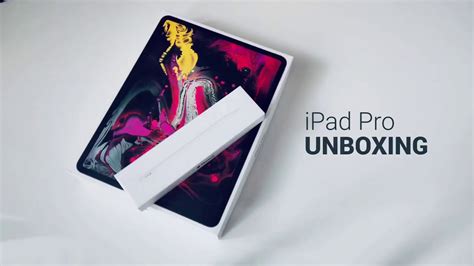 Ipad Pro 2018 129 Unboxing Apple 129 Youtube