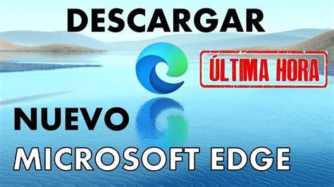 Descargar El Nuevo Navegador Microsoft Edge 2020 Youtube