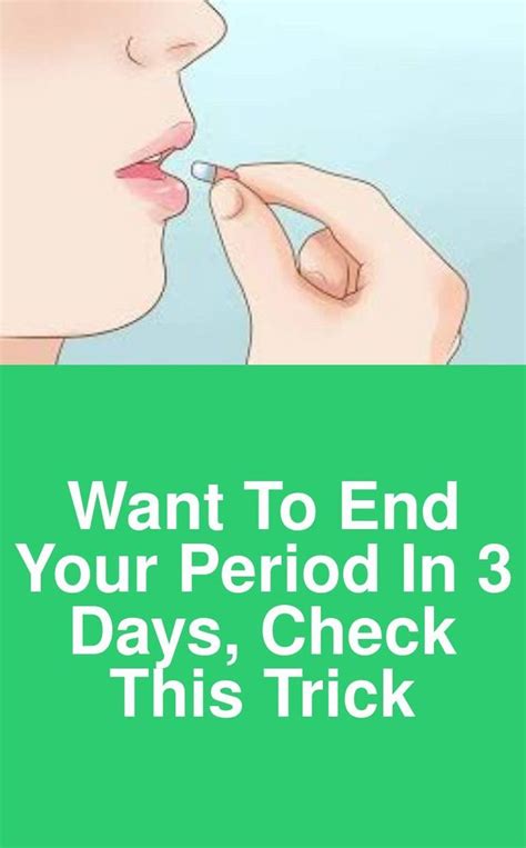 Want To End Your Period In 3 Days Check This Trick 3 Take Ibuprofen Take One Dose Three Or Fou