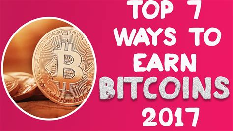 Part 2 Top 7 Ways To Earn Bitcoins Digital Currency Tutorials Youtube