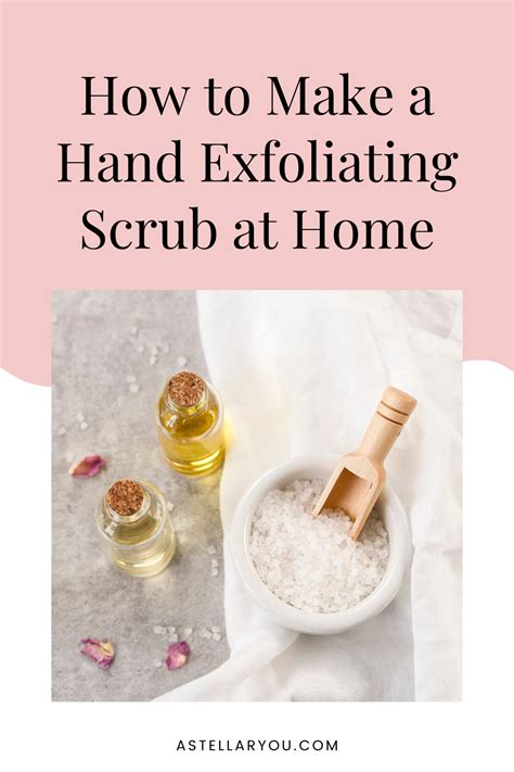 How To Make A Hand Exfoliating Scrub At Home A Stellar You