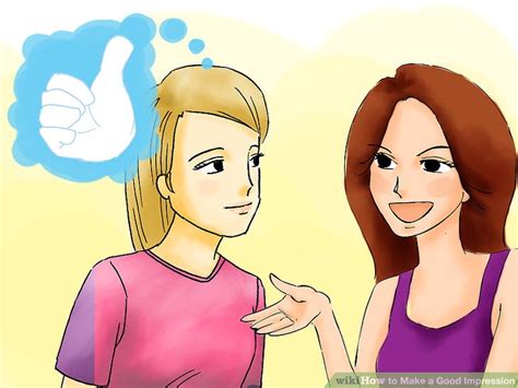 How To Make A Good Impression 12 Steps With Pictures Wikihow