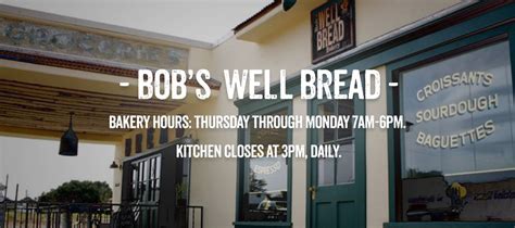 bob s well bread bakery and café offers artisan breads and pastries in los alamos ca named by