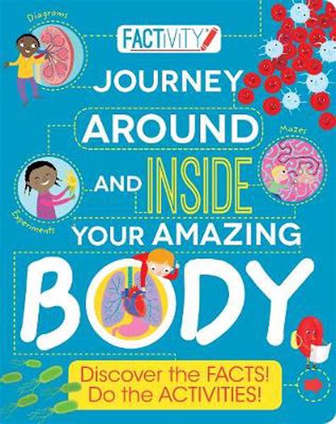 Factivity Journey Around And Inside Your Amazing Body Discover The