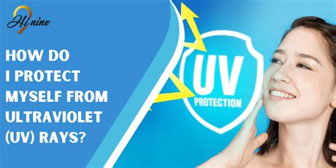 How Do I Protect Myself From Ultraviolet Uv Rays Myhi9