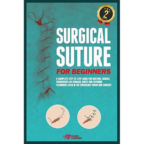 Buy Surgical Suture For Beginners A Complete Step By Step Guide For