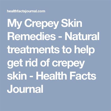 My Crepey Skin Remedies Natural Treatments To Help Get Rid Of Crepey