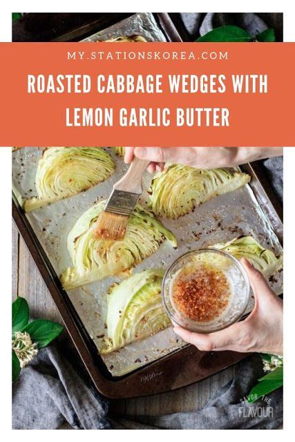 It has become my favorite, and my family's favorite, way to eat cabbage. Roasted Cabbage Wedges with Lemon Garlic Butter | Roasted ...