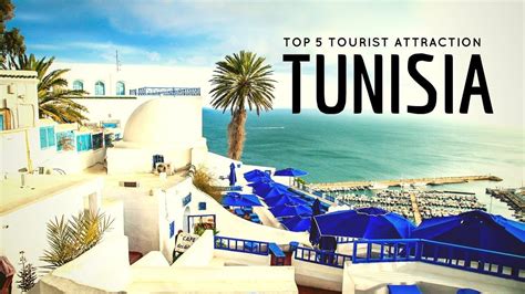 Tunisia Travel Guide Top 5 Tourist Attraction That You Must Visit