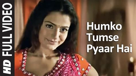 The film's premise revolves around a blind woman who struggles to come to terms with her first love. Humko Tumse Pyaar Hai Song Lyrics - Humko Tumse Pyaar Hai