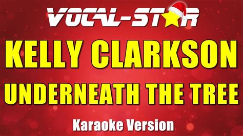 Kelly Clarkson Underneath The Tree Vocal Star Karaoke Version Lyrics 4k Youtube