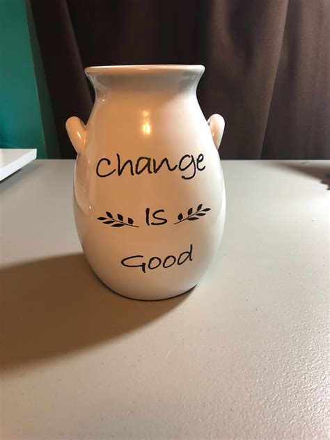 Change Jar Change Jar Change Is Good Glass
