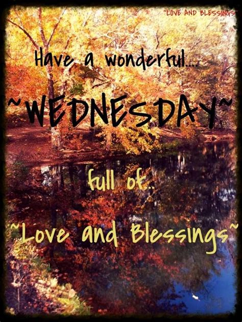 Have A Wonderful Wednesday ️ Happy Wednesday Quotes Just Believe