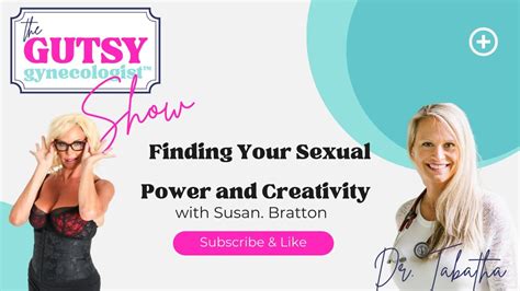 Finding Your Sexual Power And Creativity With Susan Bratton Youtube