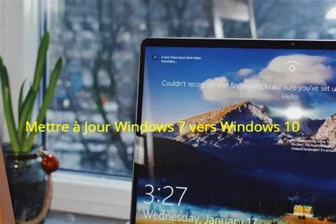 Mise à Jour De Windows 7 Vers Windows 10 Un Guide étape Par étape
