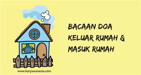 Jun 19, 2021 · baca juga: TERLENGKAP Bacaan Doa Keluar Rumah dan Doa Masuk Rumah