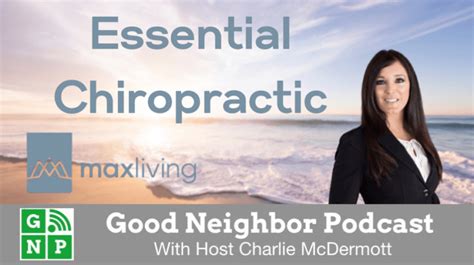 Ep 163 Essential Chiropractic Powered By Maxliving With Dr Maryella Loman