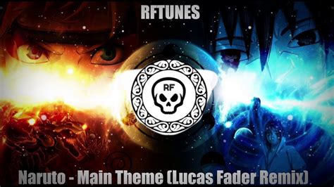 Dubstep Naruto Main Theme Lucas Fader Remix Youtube