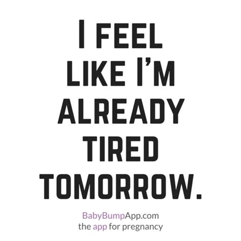 I Feel Like Im Already Tired Tomorrow Parenting Parenthood