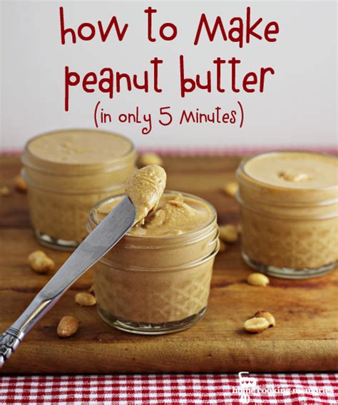 How To Make Homemade Peanut Butter In Only 5 Minutes