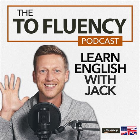 Learn English With Jack Podcast Artwork To Fluency