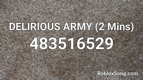 Delirious Army 2 Mins Roblox Id Roblox Music Codes