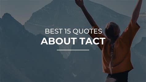 Best 15 Quotes About Tact Good Quotes Quotes For Photos Youtube