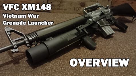 Vfc Xm148 Vietnam War Grenade Launcher Overview Youtube
