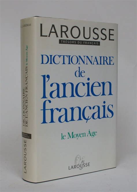 Dictionnaire De Lancien Francais Le Moyen Age A J Greimas