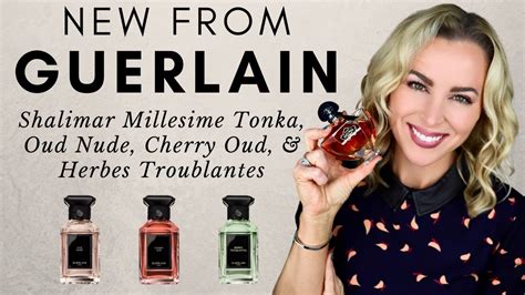 New Guerlain Releases Shalimar Millesime Tonka Oud Nude Cherry Oud Herbes Troublantes