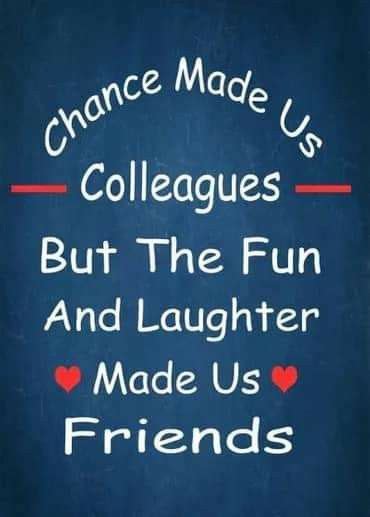 Pin By Karen Keon On Work Humor Work Friends Quotes Colleagues