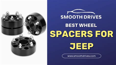 5 Best Wheel Spacers For Jeep In 2022 Smoothdrives