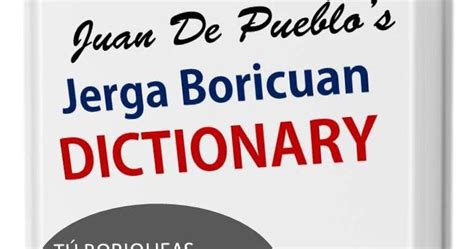 El Diccionario De La Jerga Boricua O Jerga Boricuan Dictionary