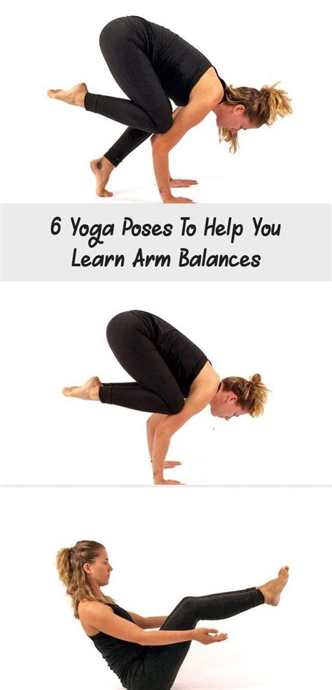 6 Yoga Poses To Help You Learn Arm Balances Yogalifestyleinspiration