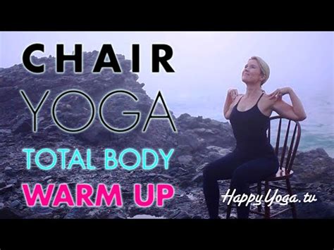 20 Minute Chair Yoga Total Body Warm Up YouTube