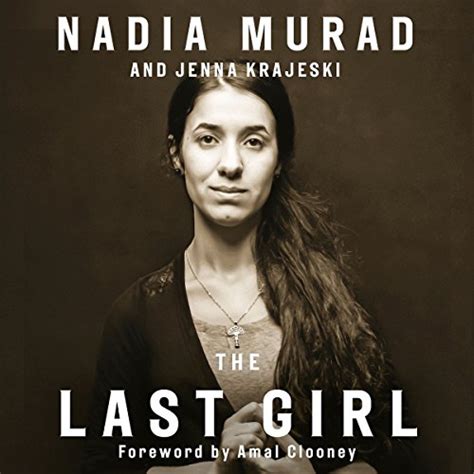 The Last Girl By Nadia Murad Jenna Krajeski Amal Clooney Foreword